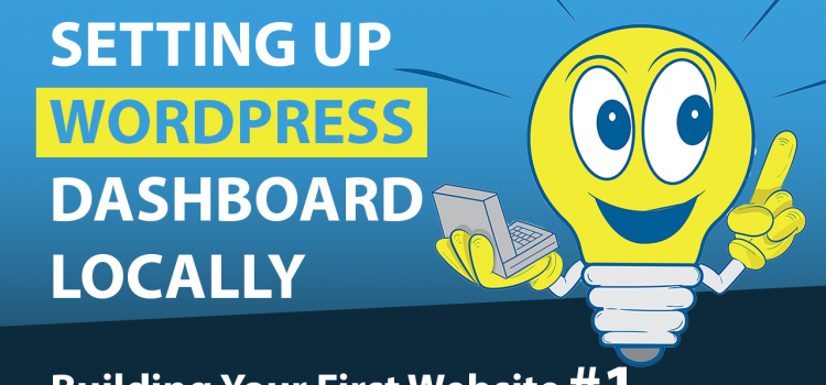 Setting Up WordPress Dashboard Locally