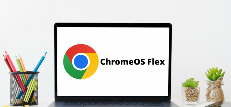 Google Launch ChromeOS Flex- You Can Turn Your Old Laptops into Chromebooks 2022