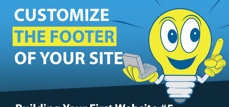How to Customize the Footer Using Widgets – Tutorial #5